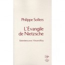 L'evangile De Nietzsche , Entretiens Avec Vincent Roy - Philippe Sollers