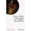 L'evangile Des Paiens - Odon Vallet