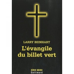 The Gospel of the greenback - Larry Beinhart
