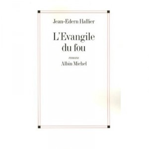 L'evangile Du Fou - Jean-edern Hallier