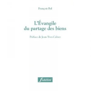 L'evangile Du Partage Des Biens - Francois Bal