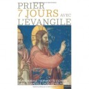 Prier 7 Jours L'evangile - Collectif