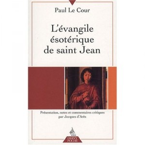 L'evangile Esoterique De Saint Jean - Paul Le Cour