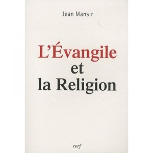 L'evangile Et La Religion - Mansir Jean