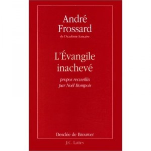 L'evangile Inacheve - Andre Frossard