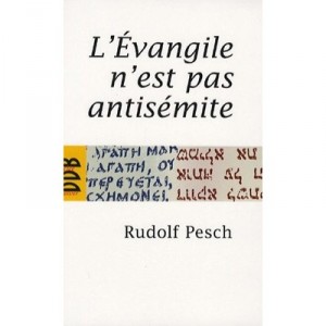L'evangile N'est Pas Antisemite - Rudolf Pesch