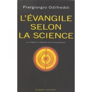 L'evangile Selon La Science , La Religion A L'epreuve De La Connaissance - Piergiorgio Odifreddi