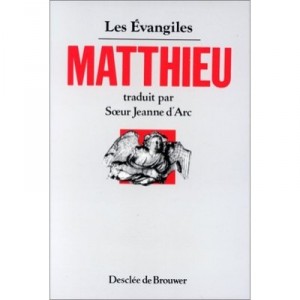 Les Evangiles , Matthieu - Jeanne D' Arc