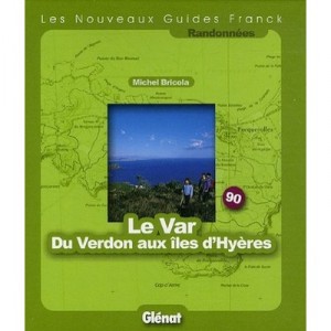 Guide Franck T.90, Le Var , Du Verdon Aux Iles D'hyeres - Michel Bricola
