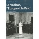 Le Vatican, L'europe Et Le Reich , De La Premiere Guerre Mondiale A La Guerre Froide (3e Edition) - Annie Lacroix-riz