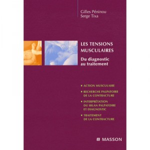Les Tensions Musculaires , Du Diagnostic Au Traitement - S Tixa , G Peninou