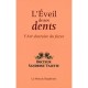 L'eveil De Nos Dents , L'art Dentaire Du Futur - Sandrine Valette