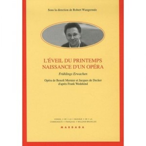 L'eveil Du Printemps, Naissance D'un Opera - Robert Wangermee