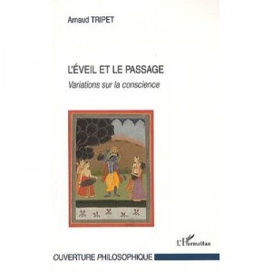 L'eveil Et Le Passage , Variations Sur La Conscience - Arnaud Tripet