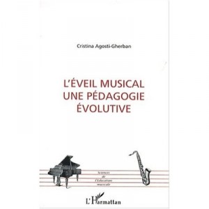 L'eveil Musical , Une Pedagogie Evolutive - Cristina Agosti-gherban