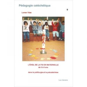 L'eveil Religieux Des Enfants En Maternelle Des Enfants De 3 A 6 Ans Dans La Preliturgie Et La Precatechese - Luc Aerens