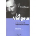 Le Vengeur , A La Poursuite Des Criminels Nazis - Imre Kovacs
