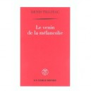 Le Venin De La Melancolie - Denis Tillinac