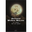 Le Vent De La Lune - Antonio Munoz Molina