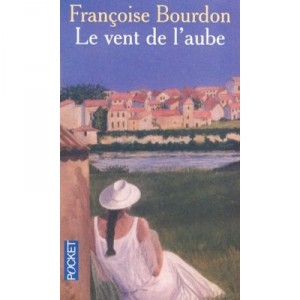 Le Vent De L'aube - Francoise Bourdon