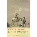 Le Vent D'espagne - Colette Laussac