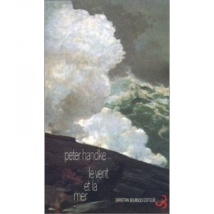 Le Vent Et La Mer - Peter Handke