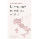 Le Vent Noir Ne Voit Pas Ou Il Va - Schifano-jn