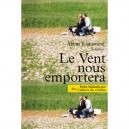 Le Vent Nous Emportera - Abbas Kiarostami