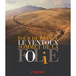 Le Ventoux , Sommet De La Folie (edition 2010) - Collectif