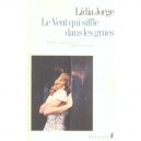 Le Vent Qui Siffle Dans Les Grues - Lidia Jorge
