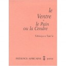 Le Ventre , Le Pain Ou La Cendre - Tchicaya U Tam'si