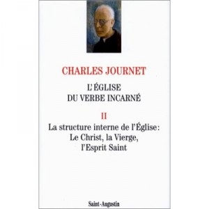 L'eglise Du Verbe Incarne : Essai Se Theologie Speculative T.2 La Structure Interne De L'eglise - Charles Journet