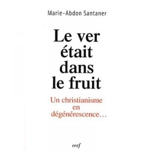 Le Ver Etait Dans Le Fruit - Marie-abadon Santane