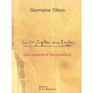 Le Verfugbar Aux Enfers, Une Operette A Ravensbruck - Germaine Tillon