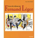 Lever Le Rideau Sur Fernand Leger - Jean-paul Morel