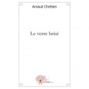 Le Verre Brise - Arnaud Chr&Eacute;tien