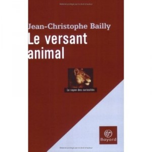 Le Versant Animal - Jean-christophe Bailly