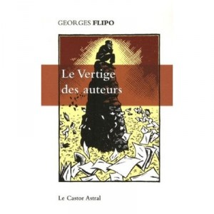 Le Vertige Des Auteurs - Georges Flipo