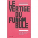 Le Vertige Du Funambule - Annick Lantenois
