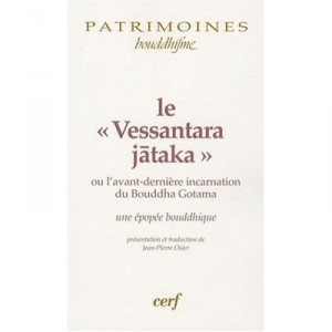 Le &laquo; Vessantara Jataka &raquo; Ou L'avant-derniere Incarnation Du Bouddha Gotama , Une Epopee Bouddhique - Jean-pierre Osier