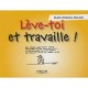 Leve-toi Et Travaille ! - Jean-michel Milon