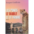 Les Ponts, Le Diable Et Le Viaduc - Jacques Godfrain