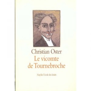 Le Vicomte De Tournebroche - Christian Oster , Willy Glasauer