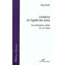 L'evidence De L'egalite Des Sexes, Une Philosophie Oubliee Du Xvii Siecle - Elsa Dorlin