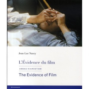 L'evidence Du Film - Jean-luc Nancy , Kiarostami Abbas