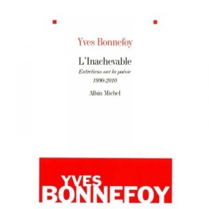 L'inachevable , Entretiens Sur La Poesie 1990-2010 - Yves Bonnefoy