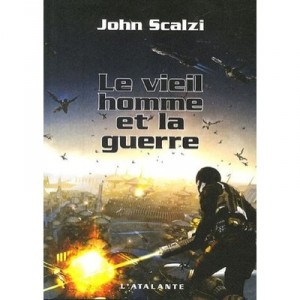 Le Vieil Homme Et La Guerre - John Scalzi