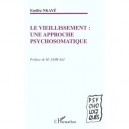 Le Vieillissement , Une Approche Psychosomatique - Emilea Nkaye
