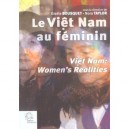 Le Viet Nam Au Feminin - Gisele Bousquet , Nora Taylor