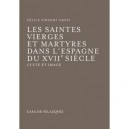 Saintes Vierges Et Martyres Dans L Espagne Du Xviie Siecle - Vincent Cassy